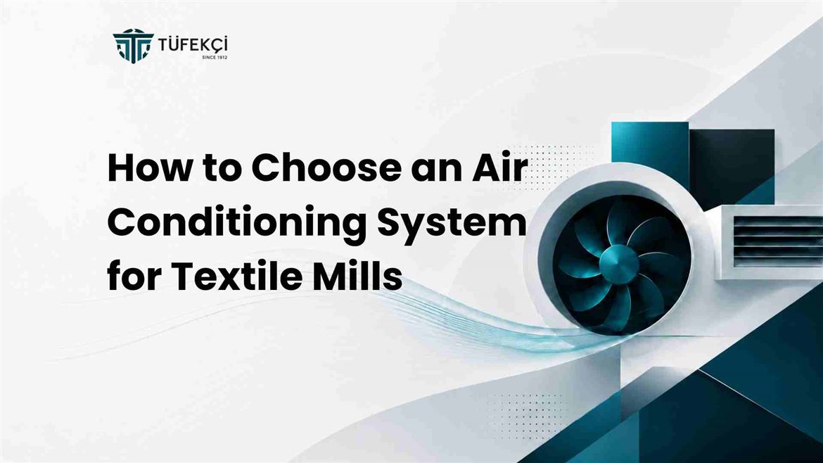 How to Choose an Air Conditioning System for Textile Mills
