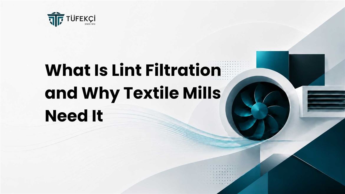What Is Lint Filtration and Why Textile Mills Need It
